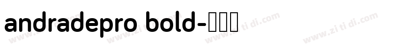 andradepro bold字体转换